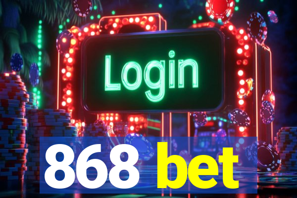 868 bet